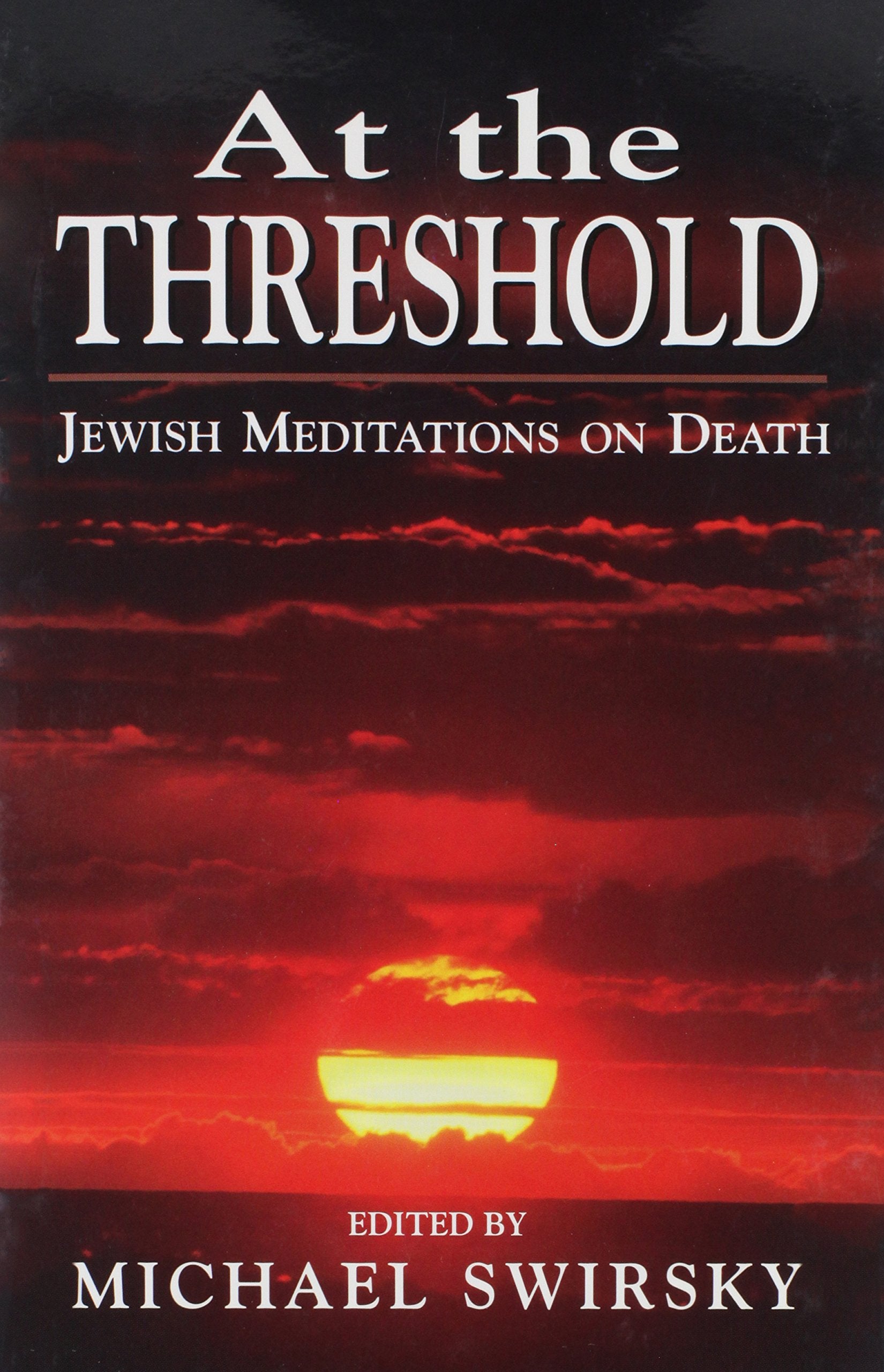 At the Threshold: Jewish Meditations on Death,Used