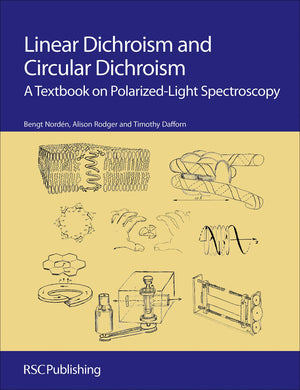 Linear Dichroism and Circular Dichroism: A Textbook on PolarizedLight Spectroscopy (Special Publication),Used