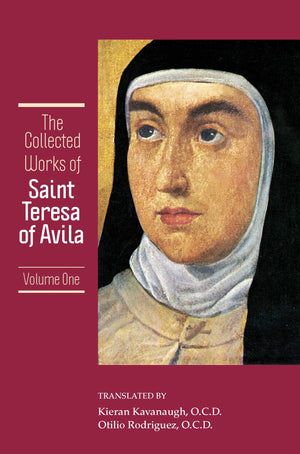 The Collected Works of St. Teresa of Avila, Vol. 1 (featuring The Book of Her Life, Spiritual Testimonies and the Soliloquies),New