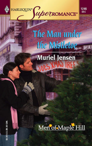 The Man under the Mistletoe : The Men of Maple Hill (Harlequin Superromance No. 1246),Used
