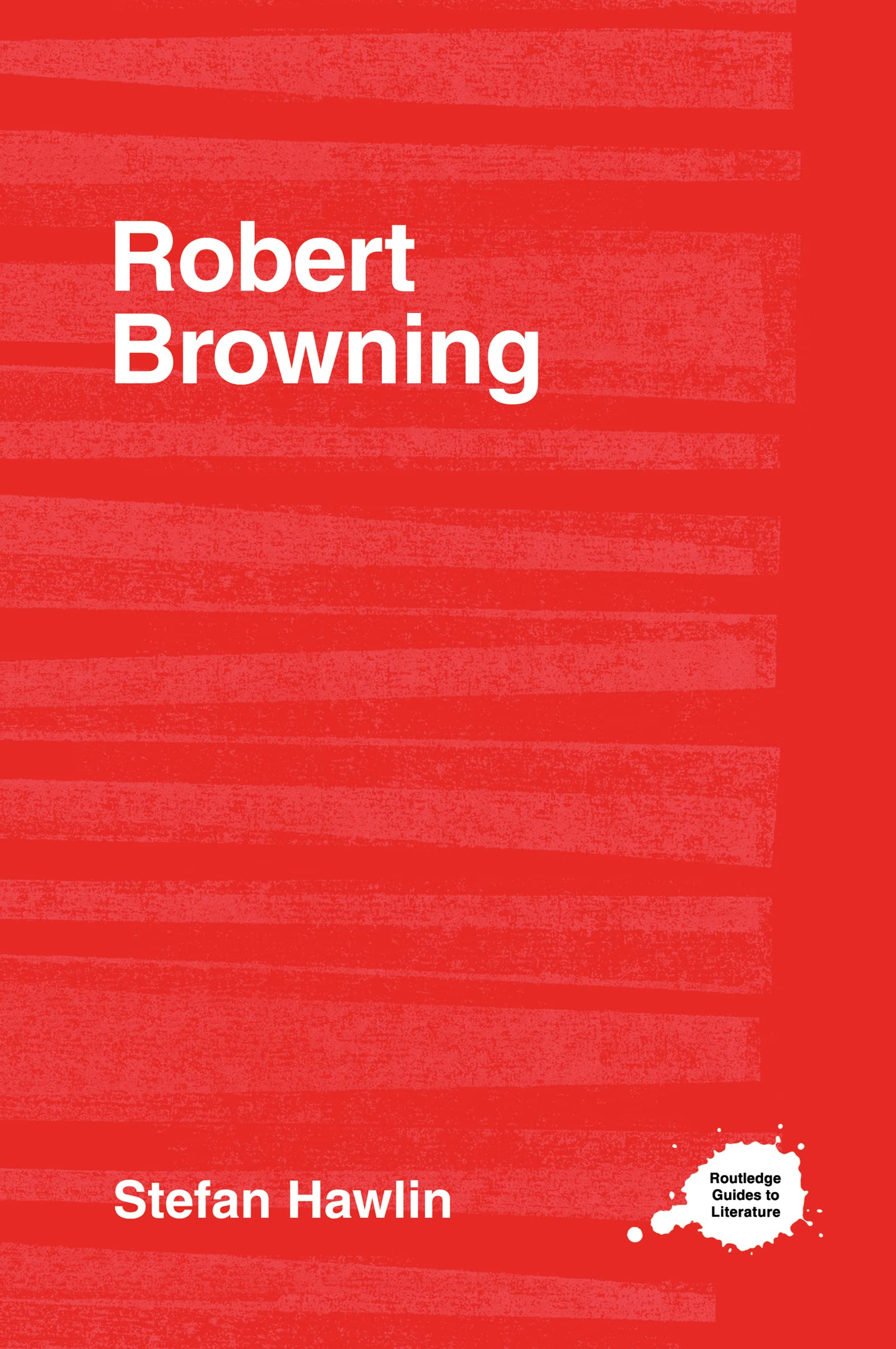 The Robert Browning (Routledge Guides To Literature),Used