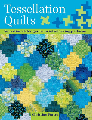 Tessellation Quilts: Sensational Designs From Interlocking Patterns,Used