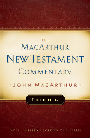Luke 1117 Macarthur New Testament Commentary (Volume 9) (Macarthur New Testament Commentary Series),New