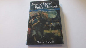 Private Lives/Public Moments: Readings in American History: From Reconstruction to the Present,New