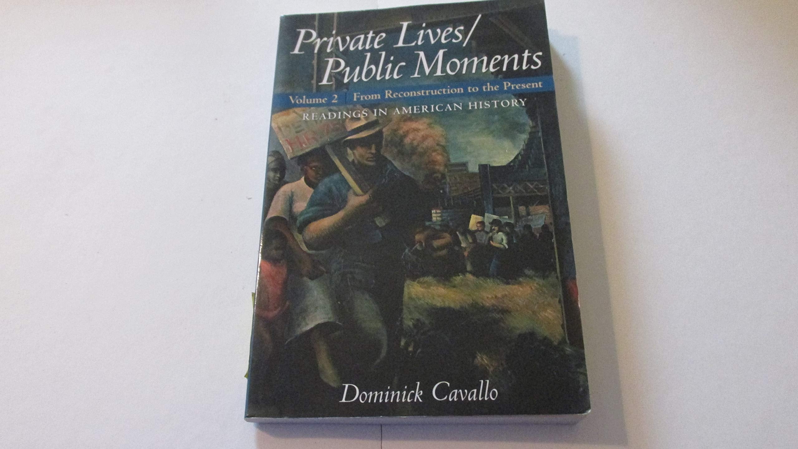 Private Lives/Public Moments: Readings in American History: From Reconstruction to the Present,Used