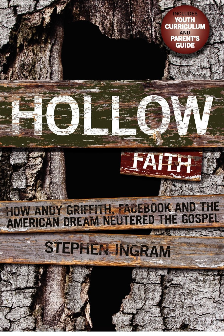 Hollow Faith: How Andy Griffith, Facebook, And The American Dream Neutered The Gospel,New