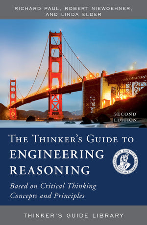 The Thinker's Guide to Engineering Reasoning: Based on Critical Thinking Concepts and Tools (Thinker's Guide Library),Used