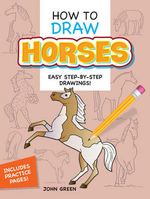 How to Draw Horses: StepbyStep Drawings! (Dover How to Draw)