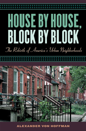 House By House, Block By Block: The Rebirth Of America'S Urban Neighborhoods,New