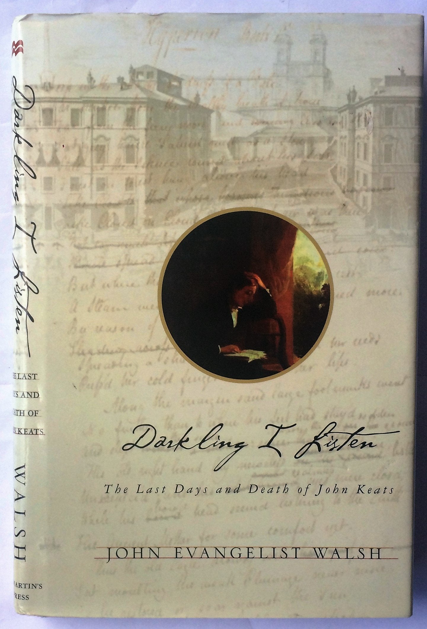 Darkling I Listen: The Last Days and Death of John Keats,Used
