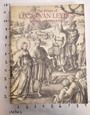 The Prints Of Lucas Van Leyden & His Contemporaries,Used