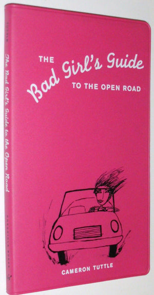 The Bad Girl's Guide to the Open Road,New