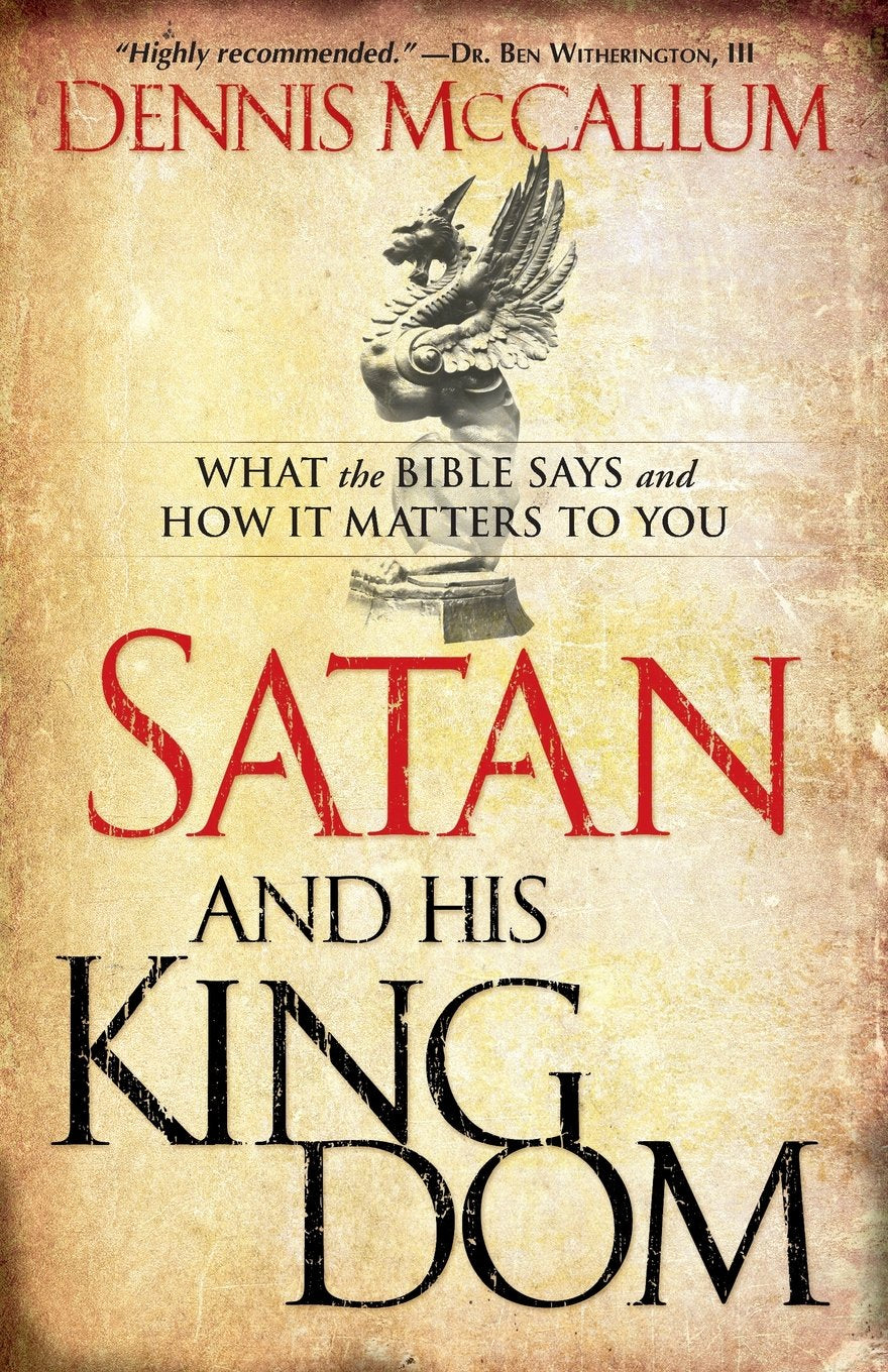 Satan and His Kingdom: What the Bible Says and How It Matters to You,Used