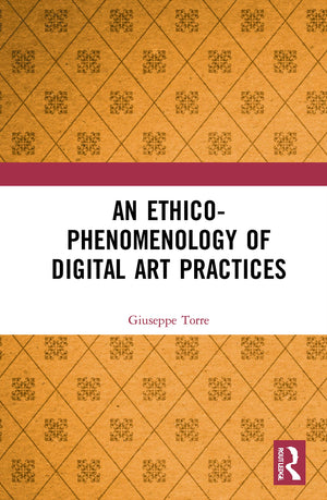 An EthicoPhenomenology of Digital Art Practices,New