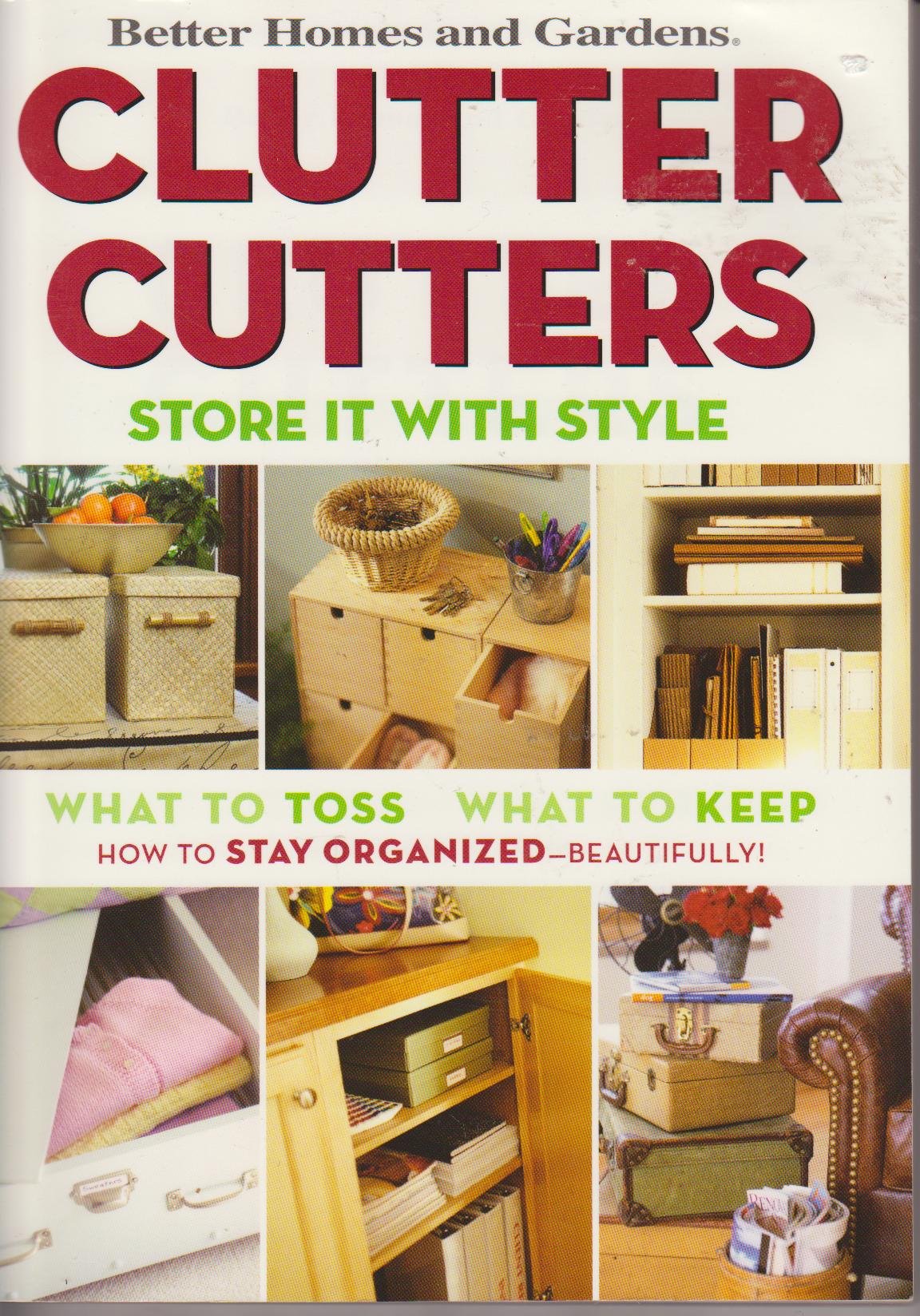 Clutter Cutters: Store It with Style (Better Homes & Gardens),New
