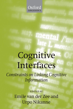 Cognitive Interfaces: Constraints on Linking Cognitive Information (Oxford Linguistics),Used