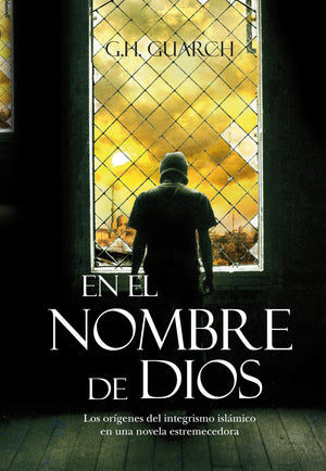 En el nombre de Dios: Los orgenes del integrismo islmico en una novela estremecedora (Spanish Edition),Used