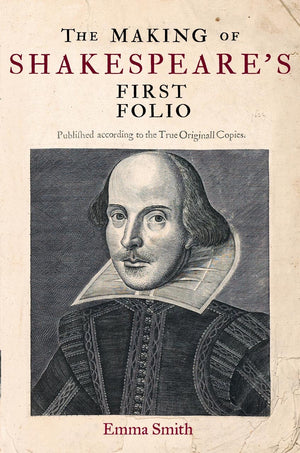 The Making Of Shakespeare'S First Folio