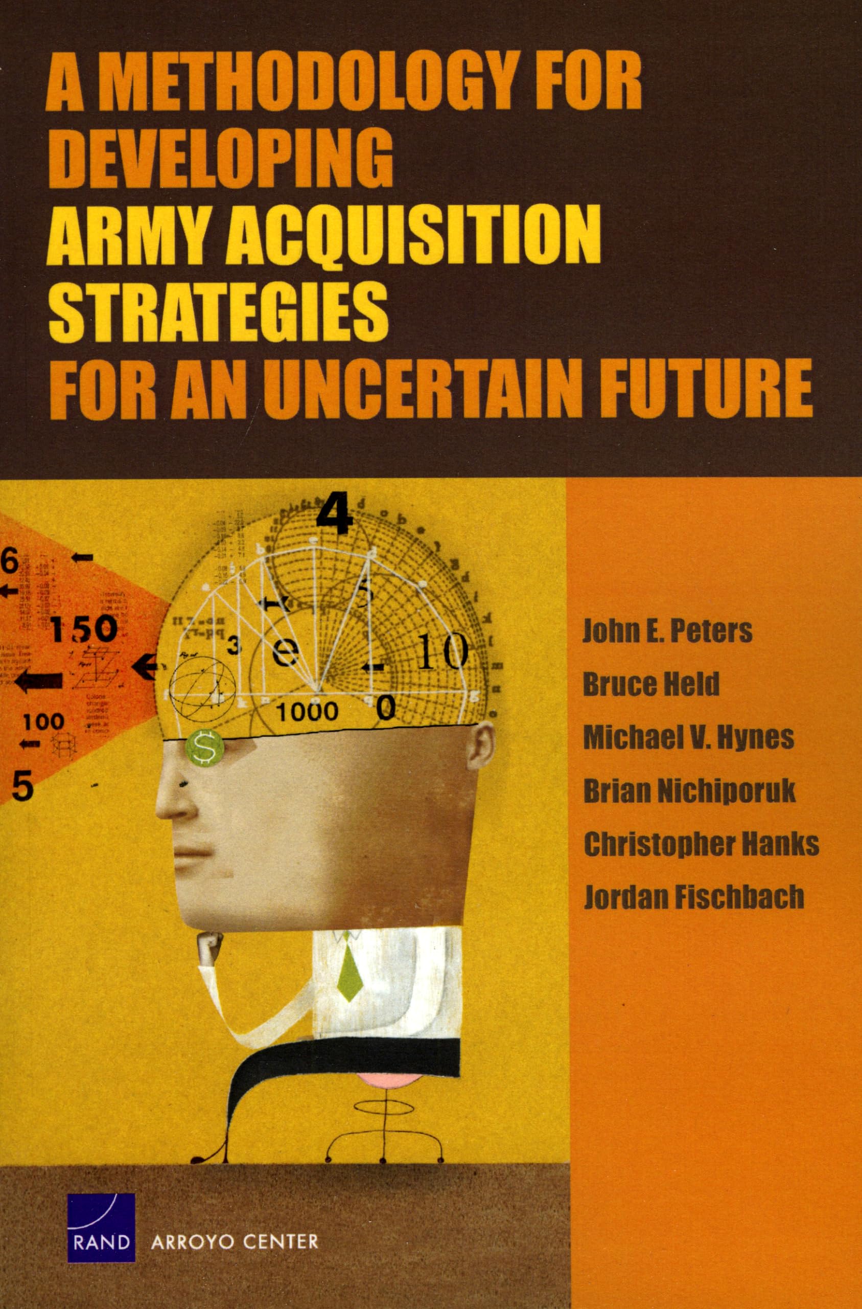 A Methodology For Developing Army Acquisition Strategies For An Uncertain Future,Used