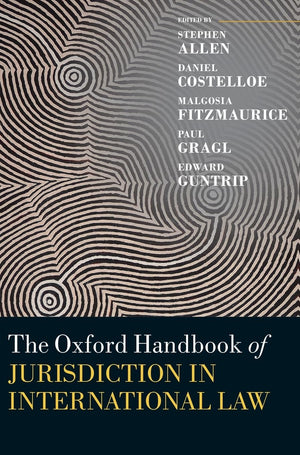 The Oxford Handbook of Jurisdiction in International Law (Oxford Handbooks),Used