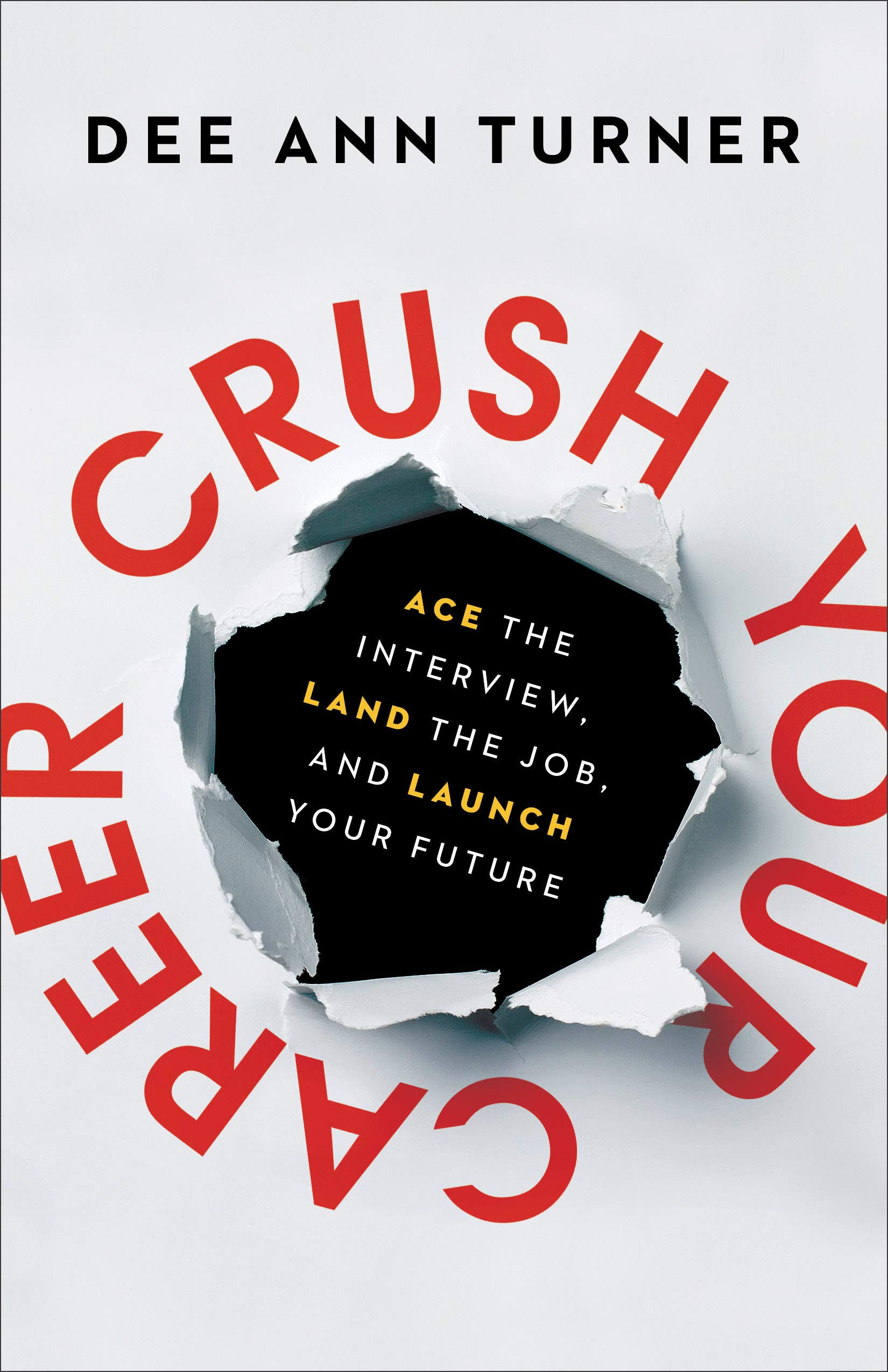 Crush Your Career: Ace the Interview, Land the Job, and Launch Your Future,Used