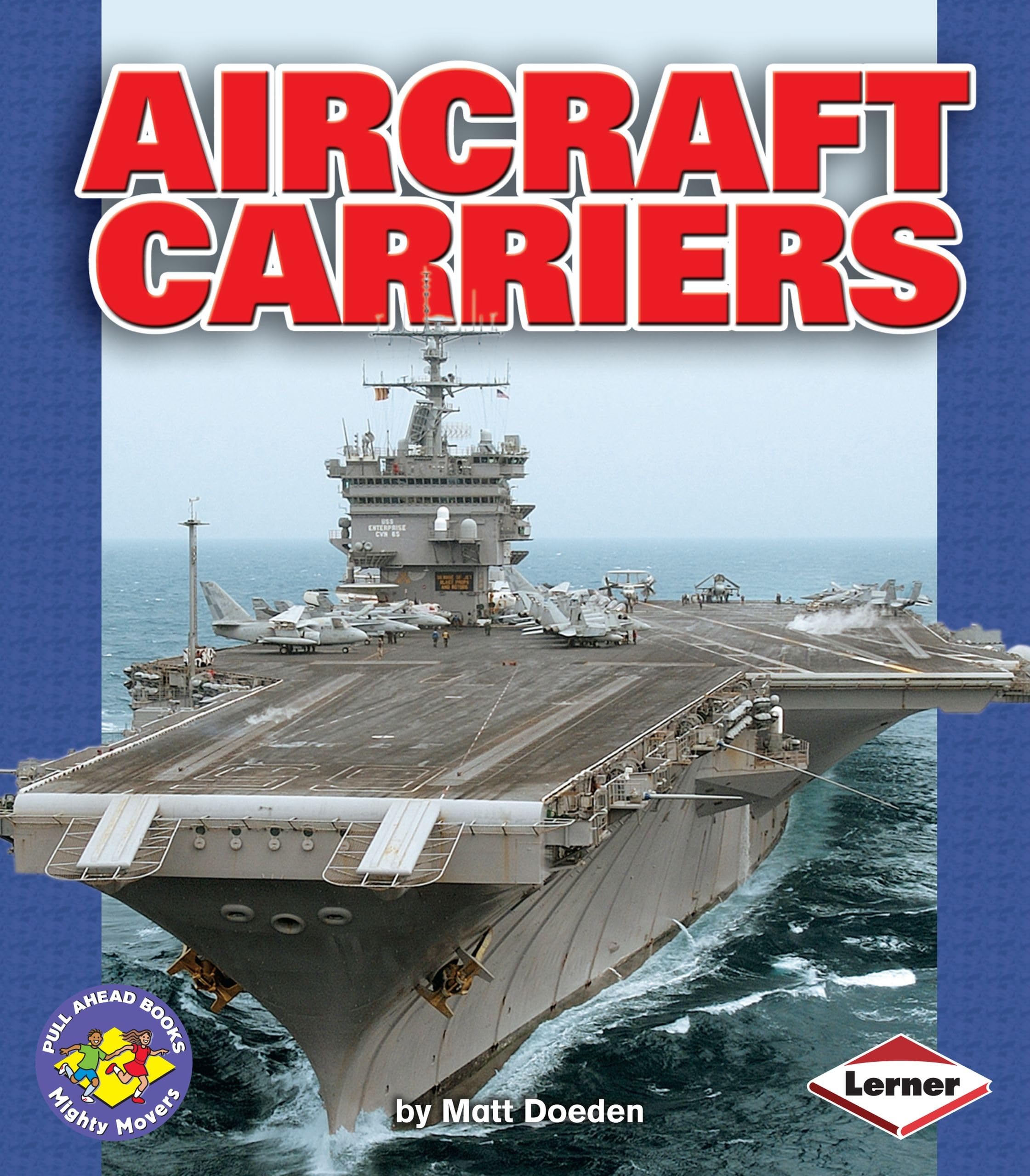 Aircraft Carriers (Pull Ahead Books  Mighty Movers),Used