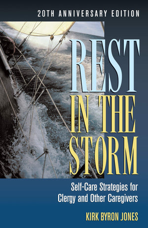 Rest In The Storm: Selfcare Strategies For Clergy And Other Caregivers, 20Th Anniversary Edition,Used