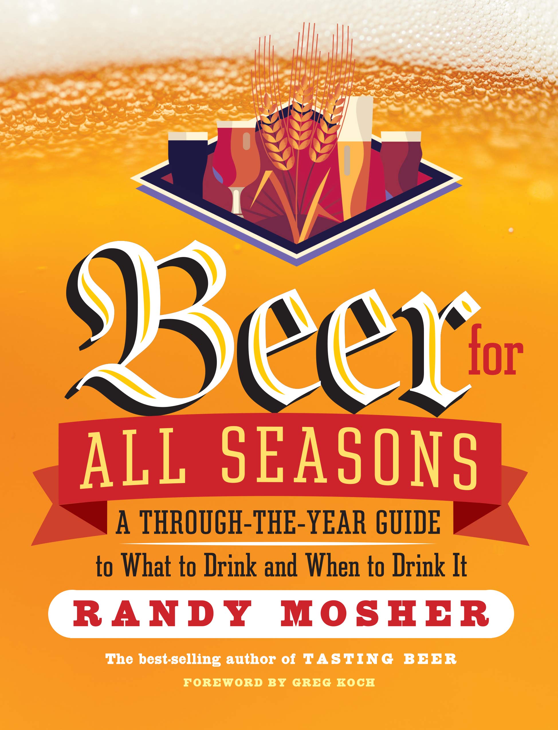 Beer For All Seasons: A Throughtheyear Guide To What To Drink And When To Drink It