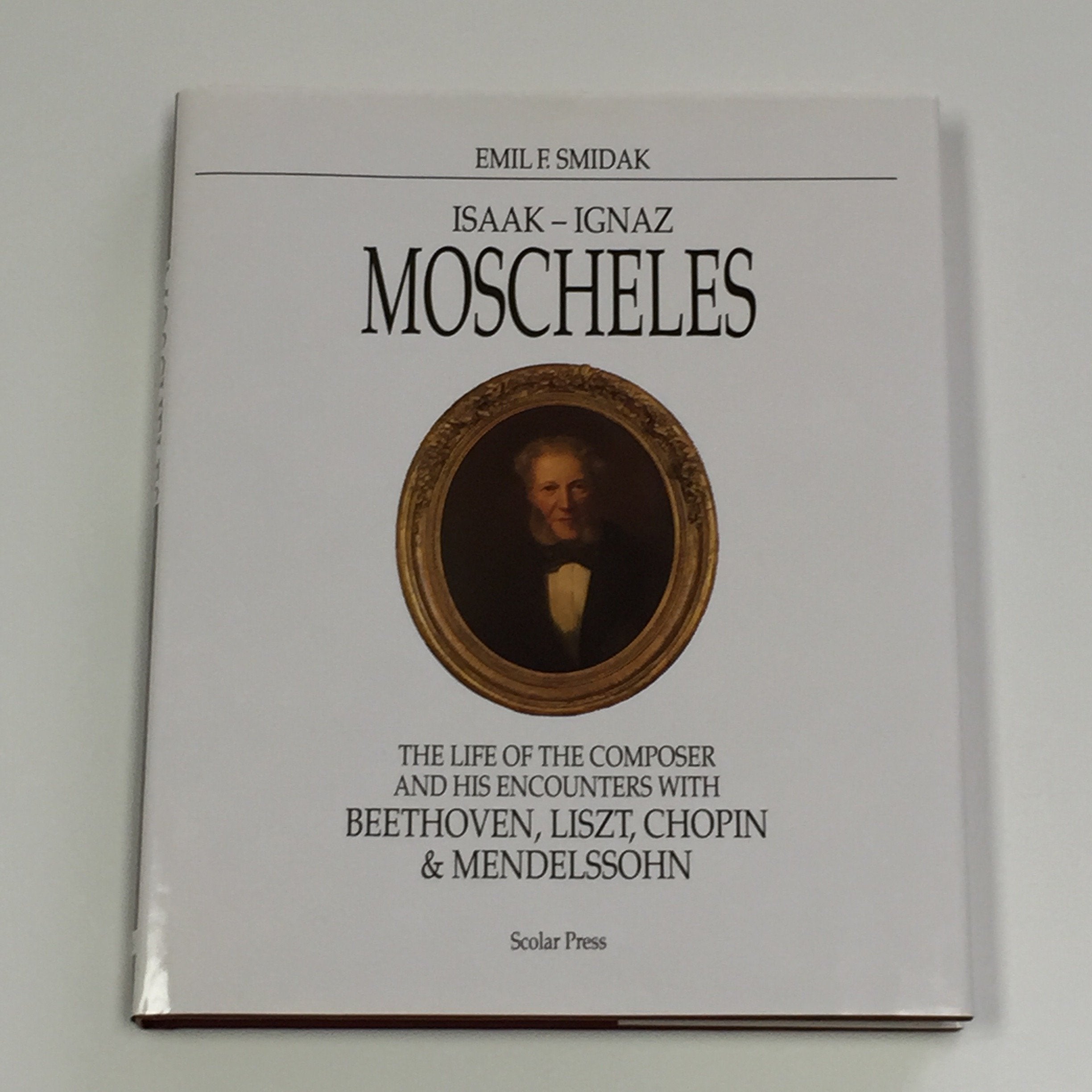 IsaakIgnaz Moscheles: The Life of the Composer and His Encounters With Beethoven, Liszt, Chopin, and Mendelssohn,Used