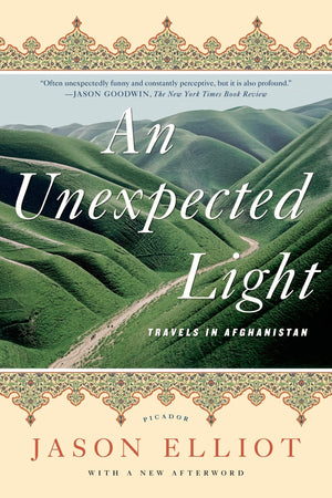 An Unexpected Light: Travels in Afghanistan,New