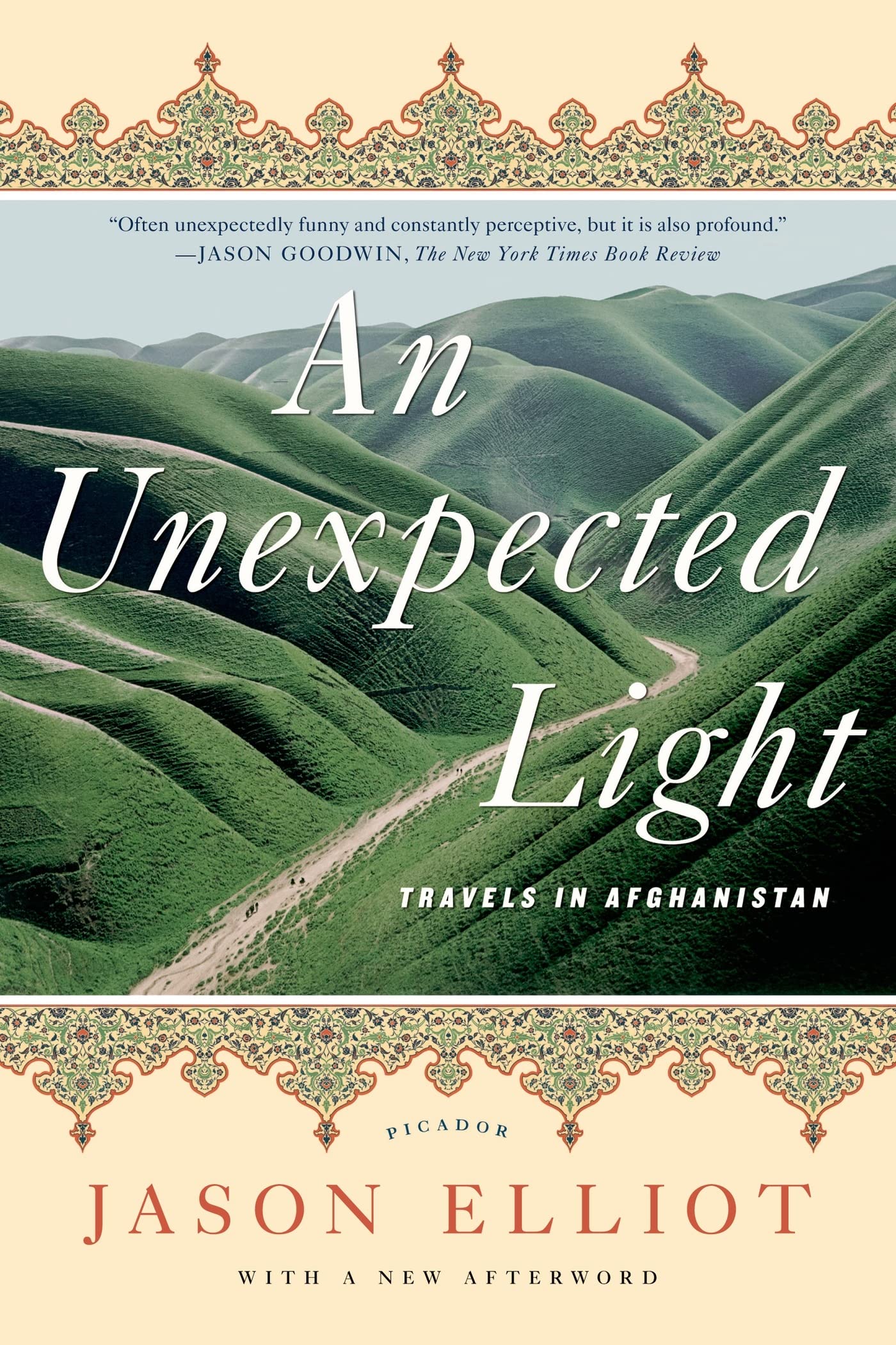An Unexpected Light: Travels in Afghanistan,Used