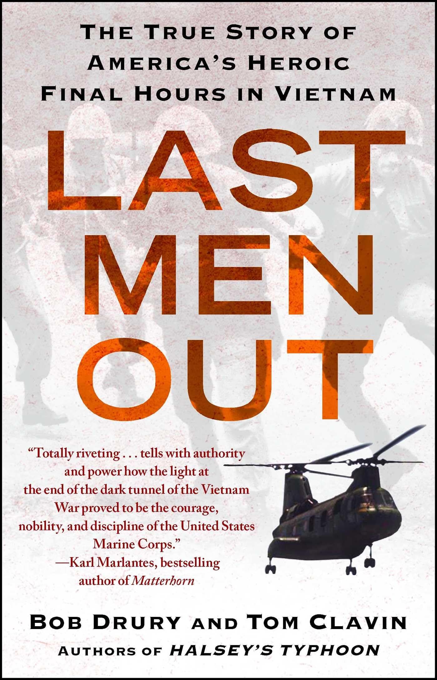Last Men Out: The True Story Of America'S Heroic Final Hours In Vietnam