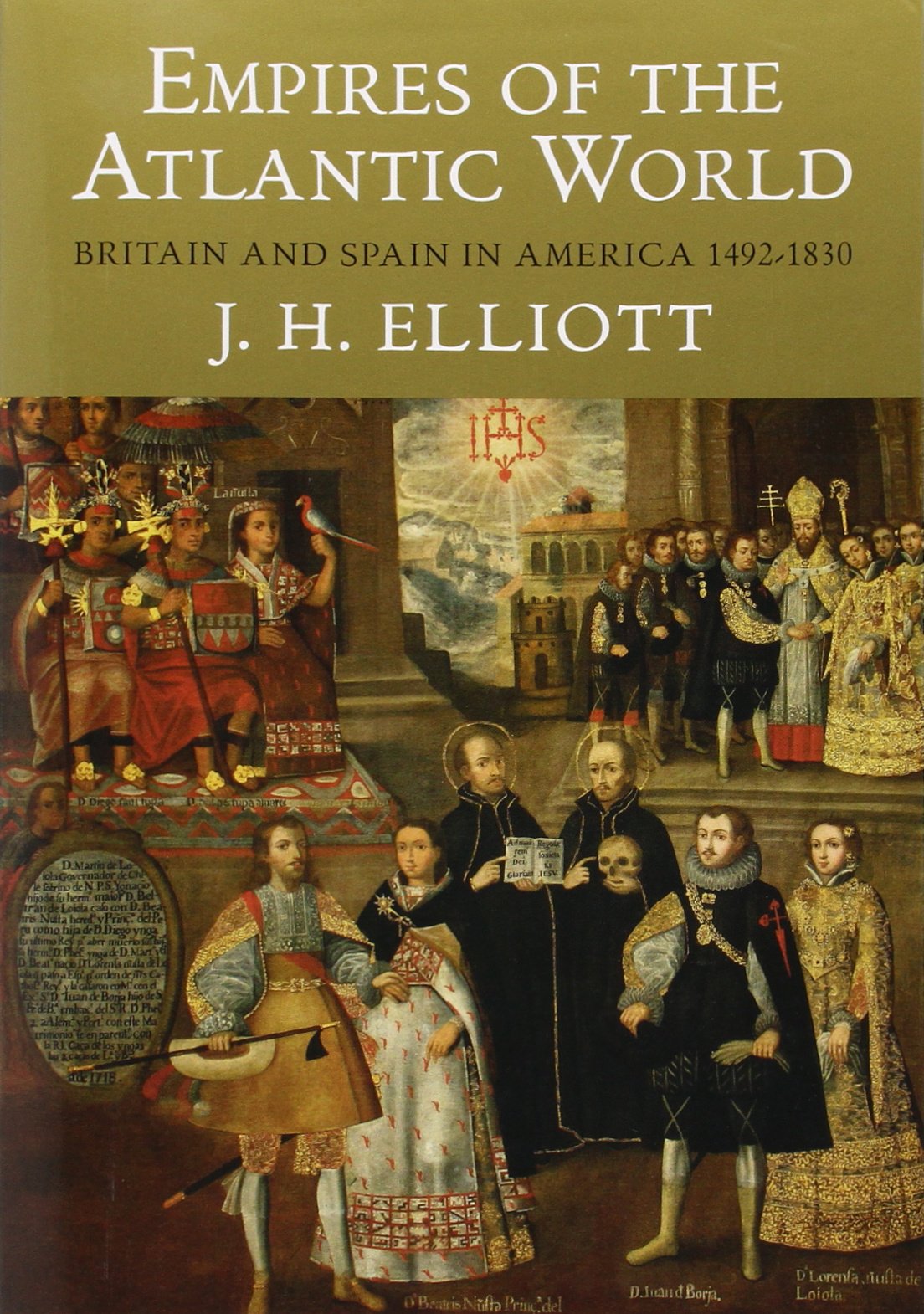 Empires of the Atlantic World: Britain and Spain in America 14921830,New