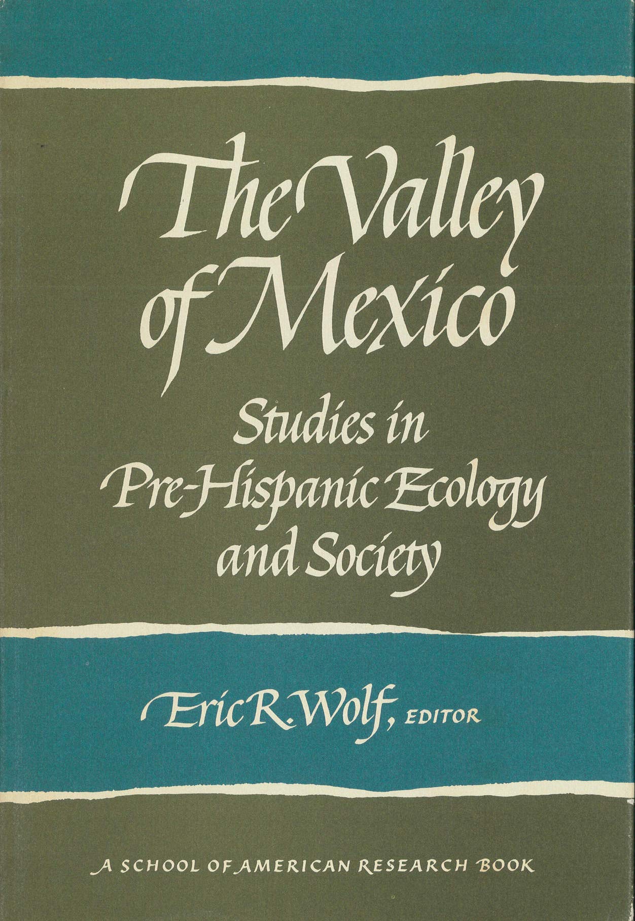 The Valley of Mexico: Studies in PreHispanic Ecology and Society (Advanced Seminar Series),Used