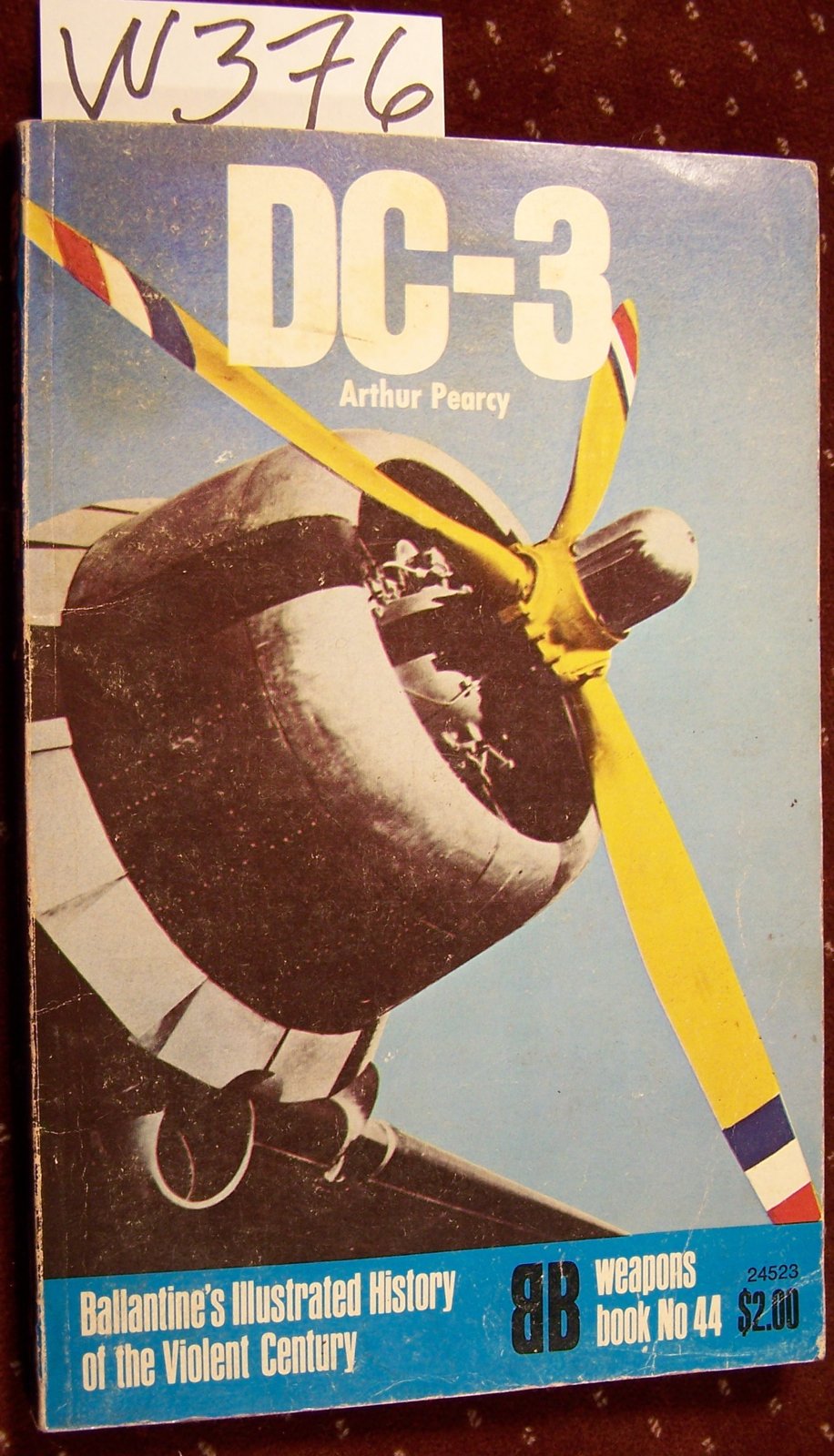 DC3 (Ballantines Illustrated History of the Violent Century, Weapons Book No. 44)