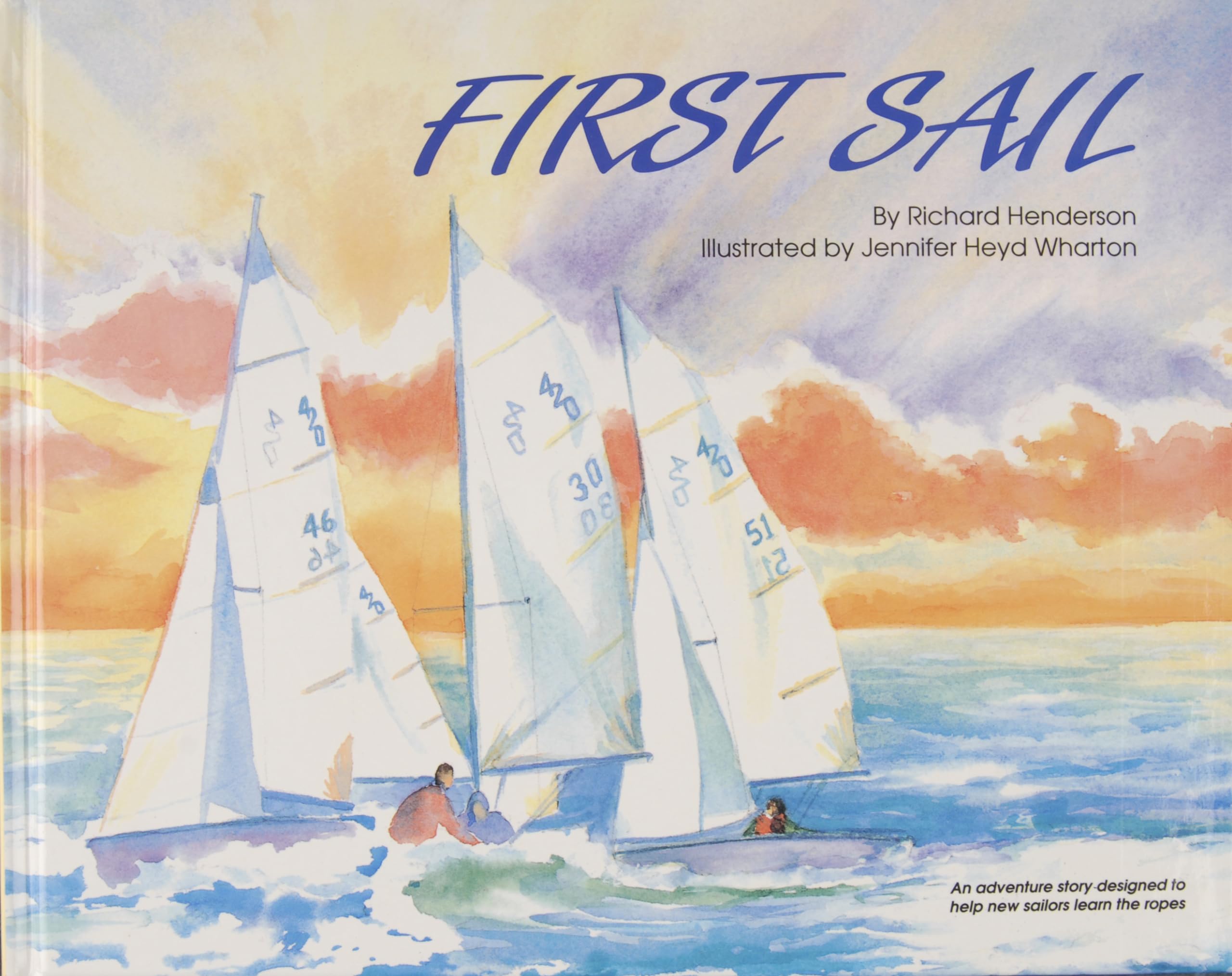 First Sail: An Adventure Story Designed to Help New Sailors Learn the Ropes,New