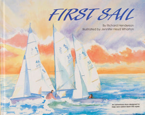 First Sail: An Adventure Story Designed to Help New Sailors Learn the Ropes,New