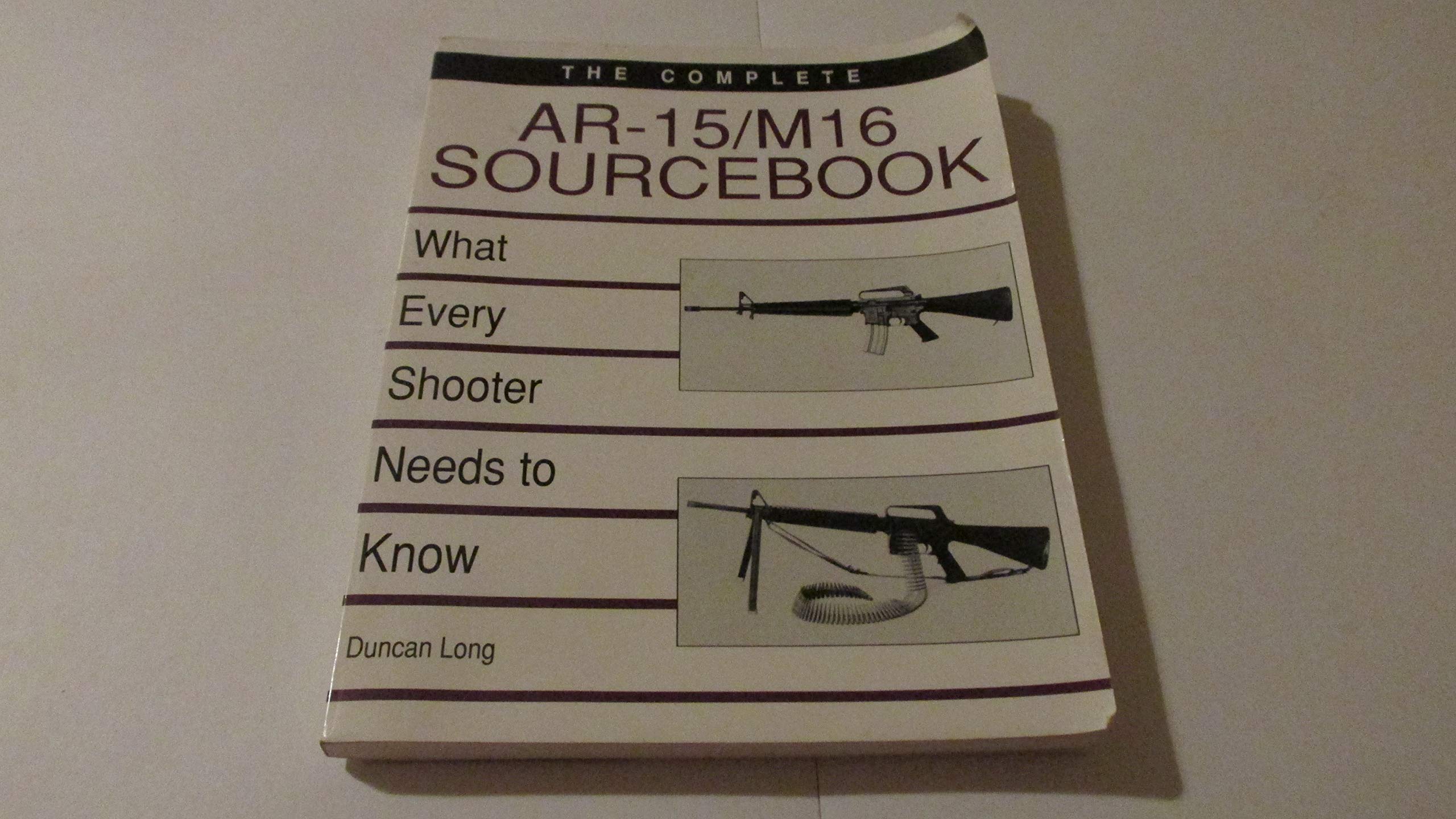 Complete AR15/M16 Sourcebook: What Every Shooter Needs to Know,Used