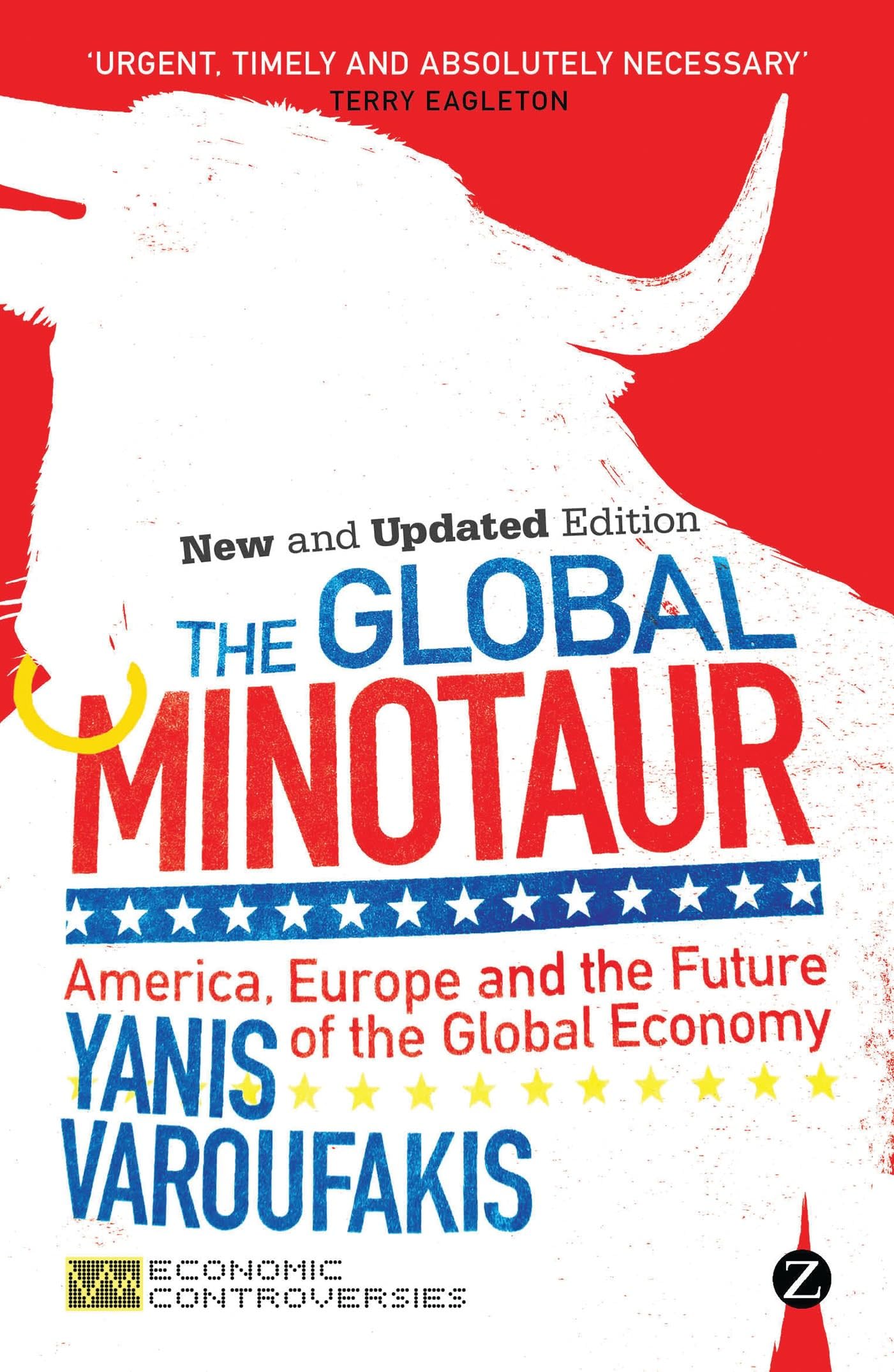 The Global Minotaur: America, Europe and the Future of the Global Economy (Economic Controversies),Used