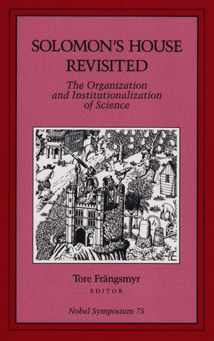 Solomon's House Revisited: The Organization and Institutionalization of Science : Nobel Symposium 75 (Nobel Symposium Proceeding,Used