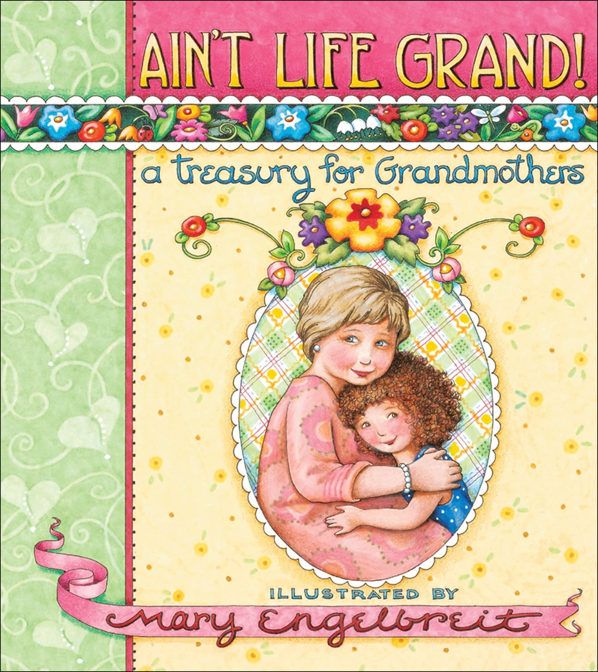 Ain't Life Grand!: A Treasury for Grandmothers,Used