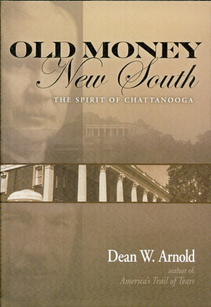 Old Money, New South: The Spirit Of Chattanooga,New