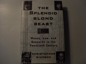 The Splendid Blonde Beast: Money, Law, and Genocide in the Twentieth Century,Used