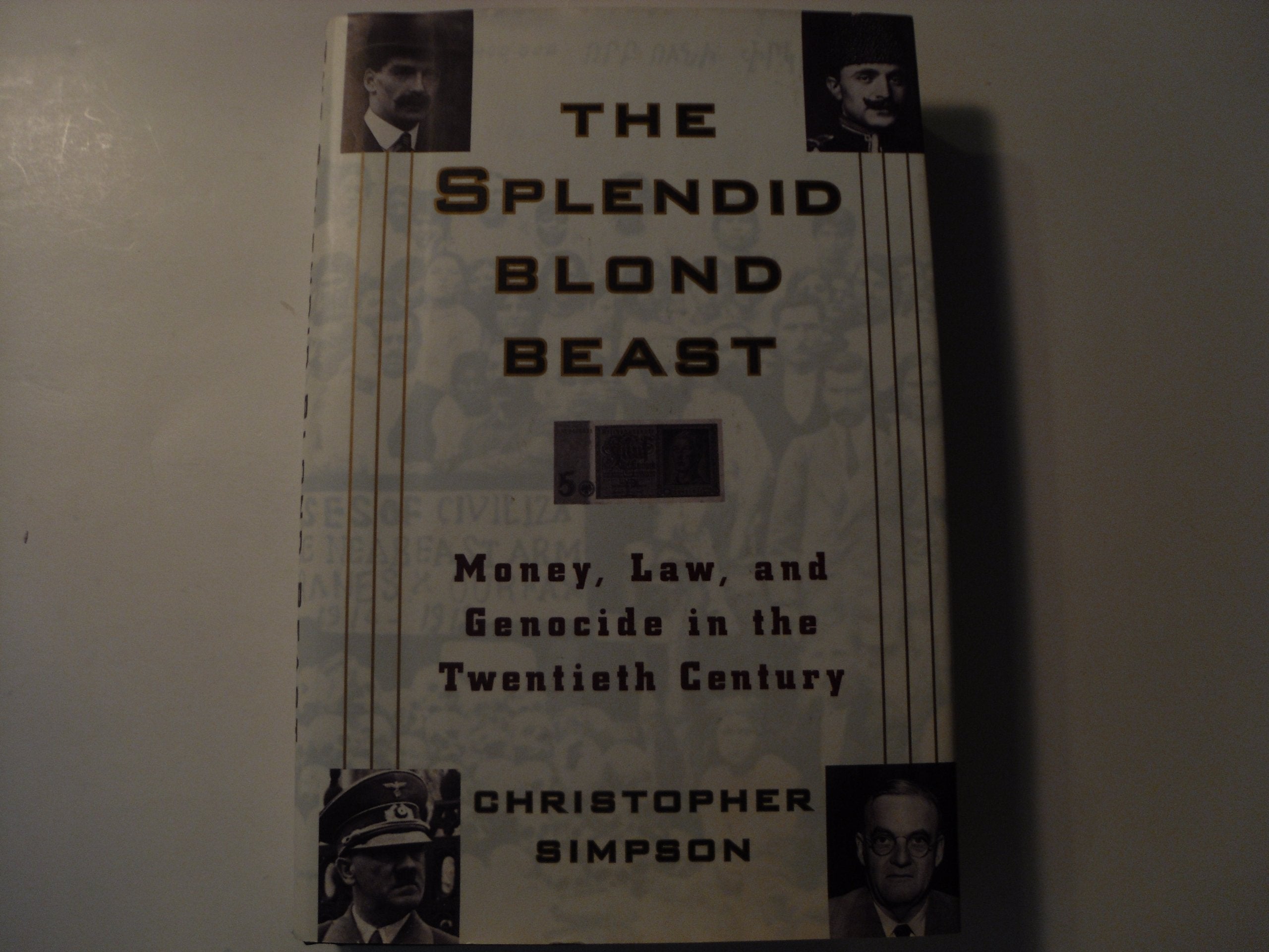 The Splendid Blonde Beast: Money, Law, And Genocide In The Twentieth Century