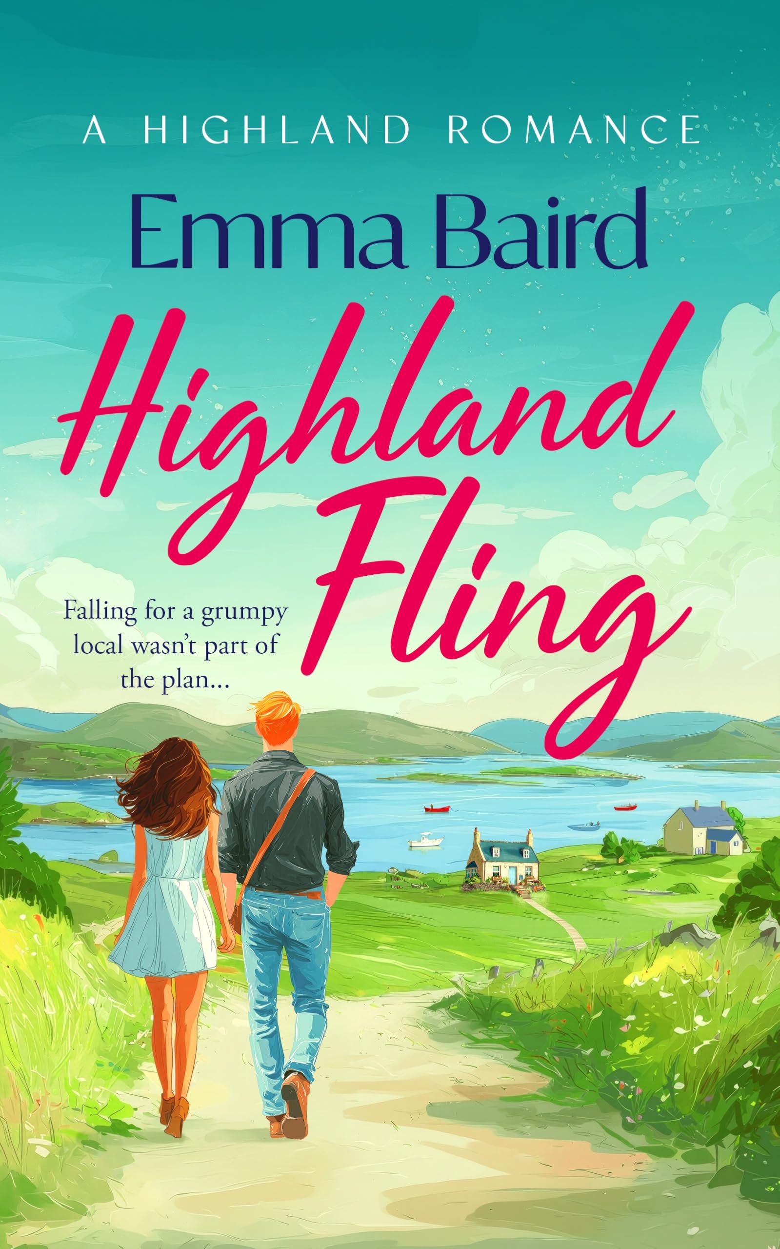 Highland Fling: A Witty, HeartWarming, Escapist Romantic Comedy Set In The Scottish Highlands (The Highland Books, 1)