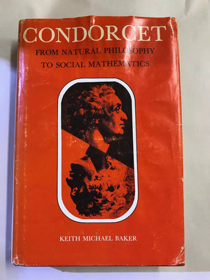 Condorcet: From Natural Philosophy to Social Mathematics