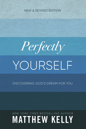 Perfectly Yourself: Discovering God'S Dream For You (New & Revised Edition)