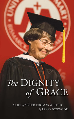 The Dignity of Grace  A Life of Sister Thomas Welder,Used