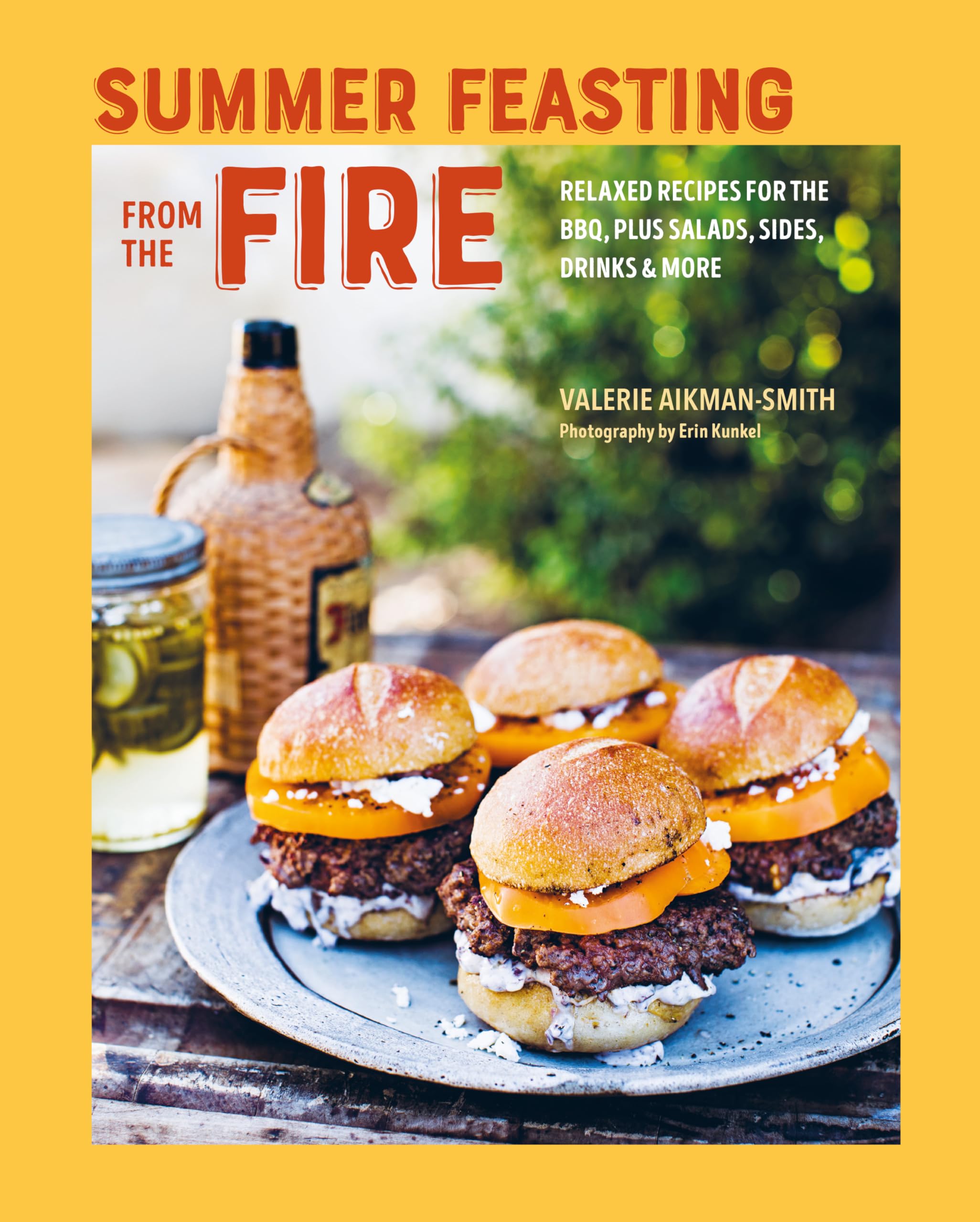Summer Feasting from the Fire: Relaxed recipes for the BBQ, plus salads, sides, drinks & more,New