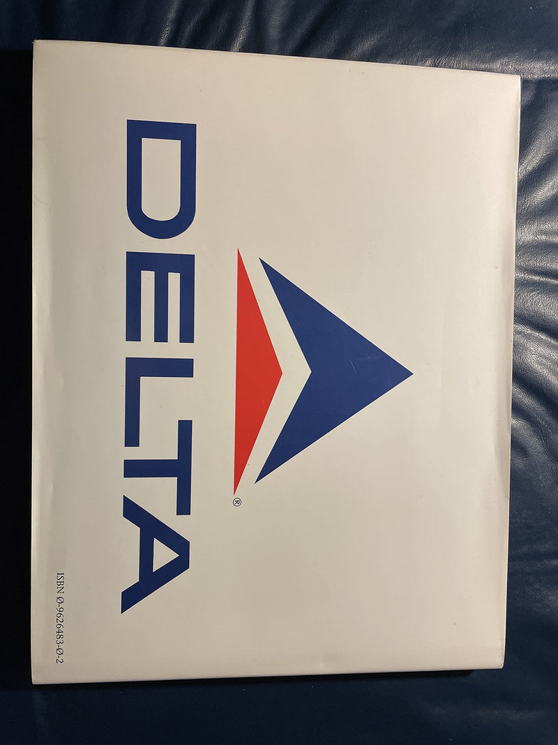 Delta: An Airline And Its Aircraft : The Illustrated History Of A Major U.S. Airline And The People Who Made It,New